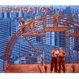 Frustration : Uncivilized