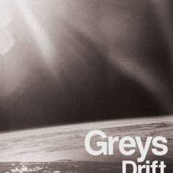 Greys : Drift Greys : Drift