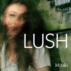 Mitski : Lush