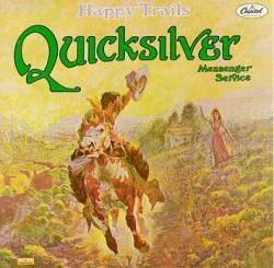 Quicksilver Messenger Service : Happy Trails