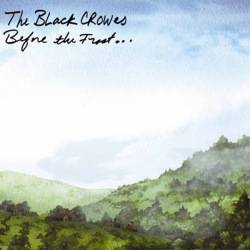 The Black Crowes : Before the Frost… Until the Freeze